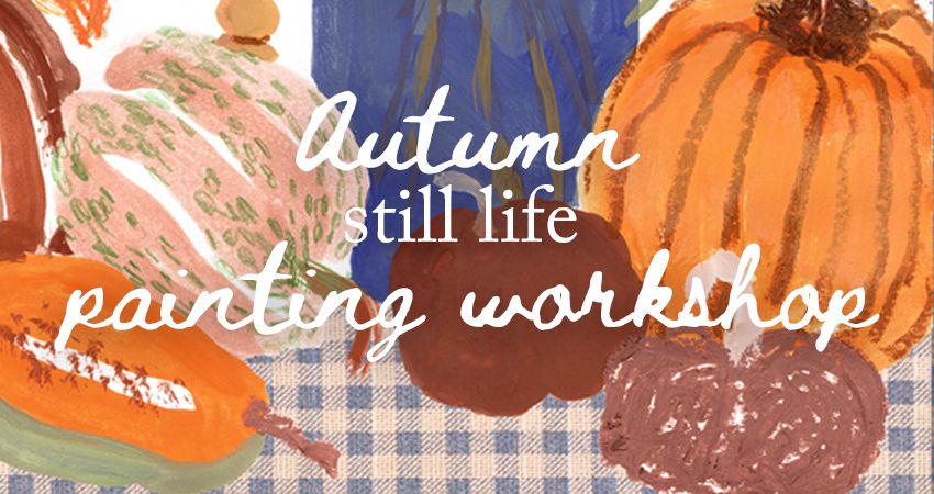 Autumn Still Life Painting Workshop 