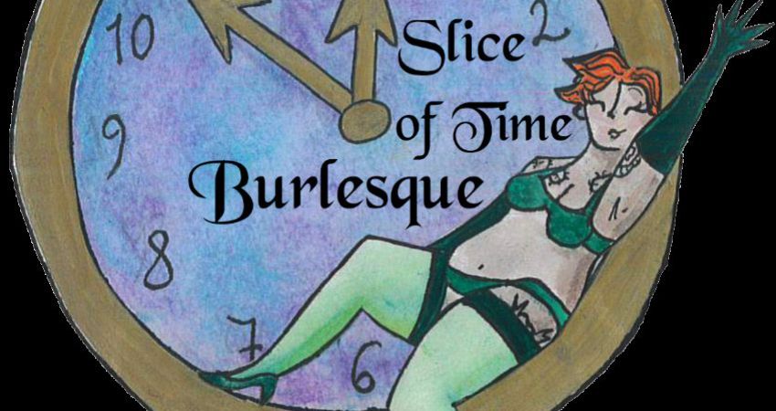 Slice of time burlesque