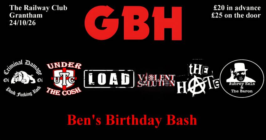 GBH - Criminal Damage - Under The Cosh - LOAD - Violent Solution- The Hate - Aubrey Eels & The Baron