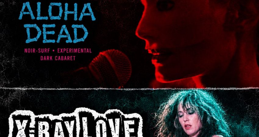 Blinded By Passion, Aloha Dead and X-Ray Love