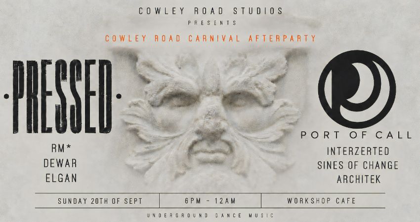PRESSED X PORT OF CALL COWLEY ROAD CARNIVAL AFTERPARTY @ The Workshop Cafe
