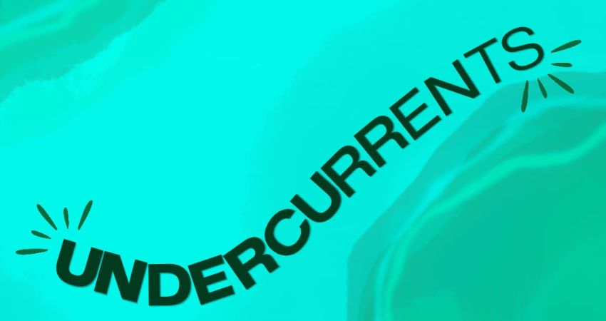 Undercurrents
