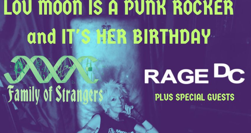 LOU MOON IS A PUNK ROCKER, PUNK SHOW FAMILY OF STRANGERS PLUS PUNKING SPECIAL GUESTS RAGE DC + MORE at the prince albert
