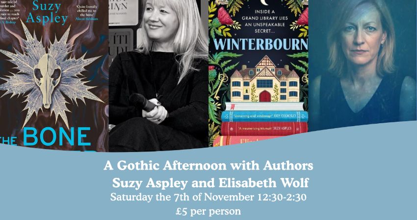 A Gothic Afternoon with Authors Suzy Aspley and Elisabeth Wolf