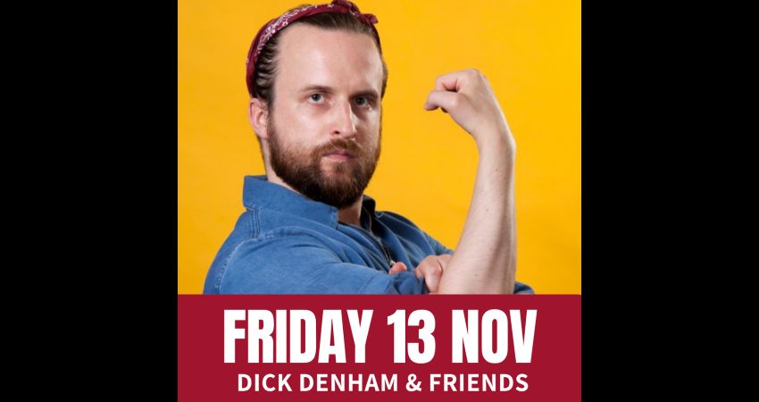 Friday Comedy with Dick Denham & Friends 