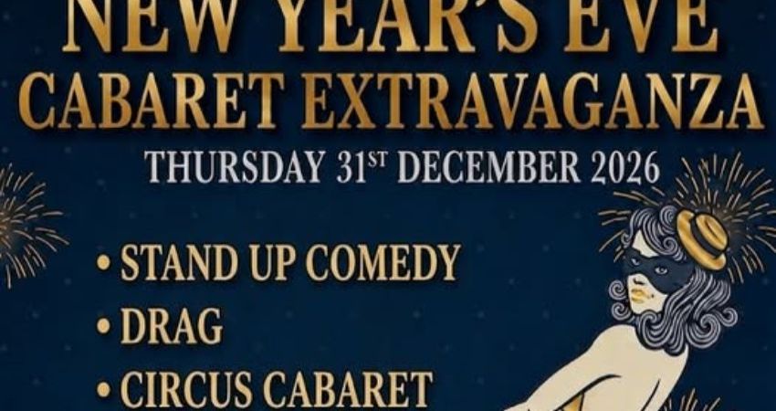 NEW YEAR'S EVE CABARET EXTRAVAGANZA COVENT GARDEN FEATURING  COMEDY, DRAG,  CIRCUS , DANCE 