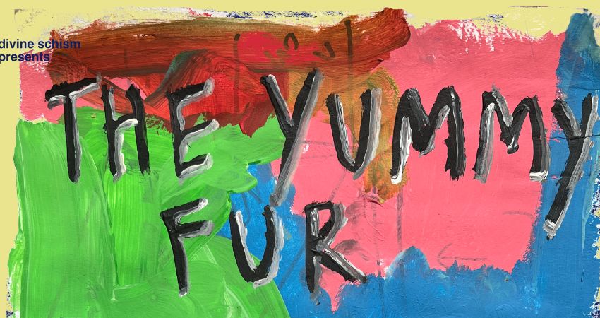 The Yummy Fur + Penny Ante + Pea Sea 