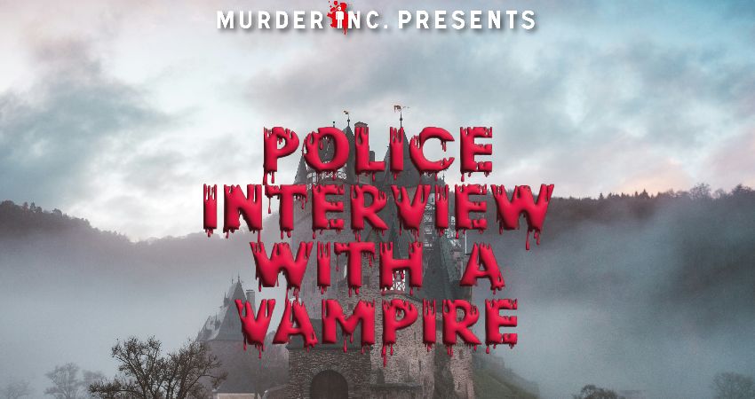 Murder Inc Presents: Police Interview With a Vampire 