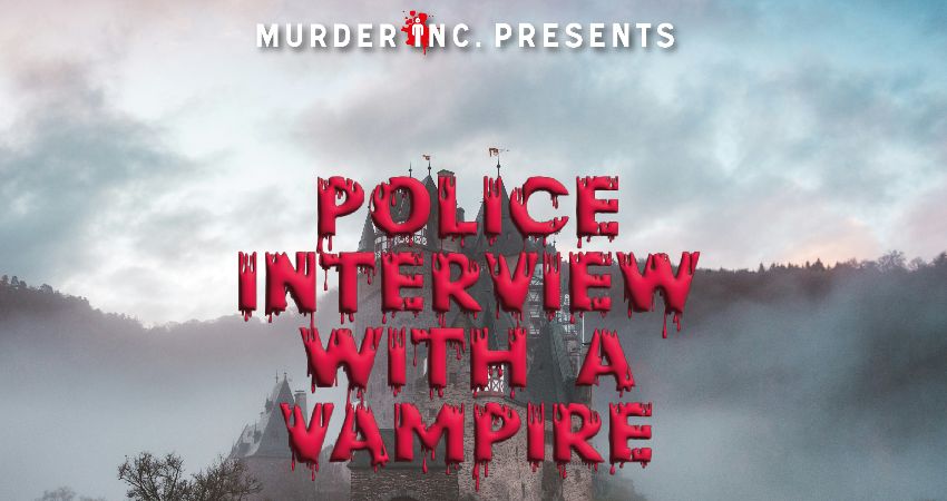 Murder Inc Present: Police Interview With a Vampire 