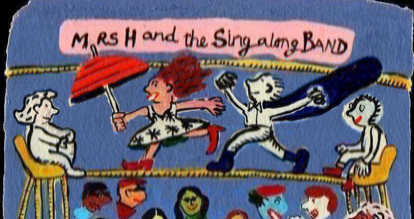 MRS H AND THE SING-ALONG BAND