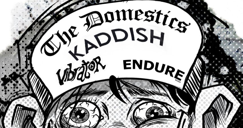 The Domestics & Kaddish at Tunnels 
