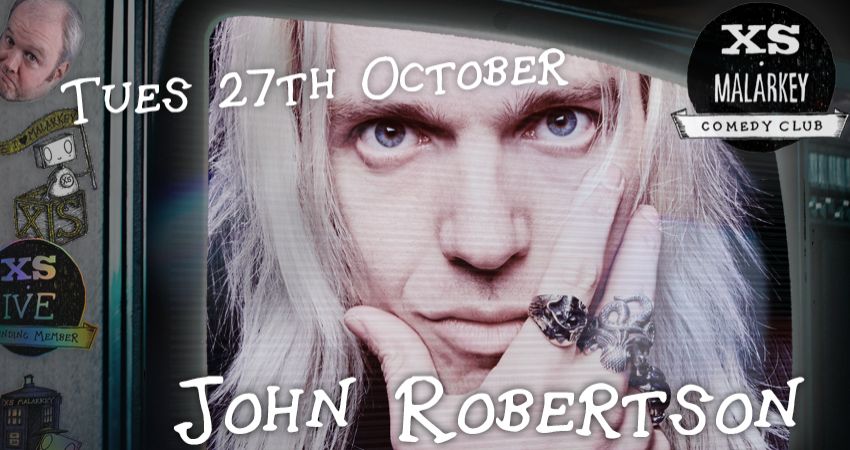 XS Malarkey with JOHN ROBERTSON