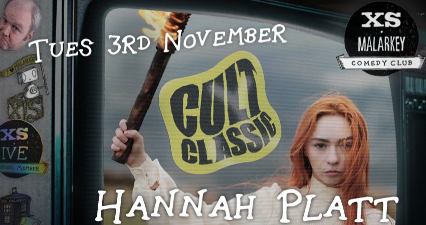 XS Malarkey with HANNAH PLATT: CULT CLASSIC 