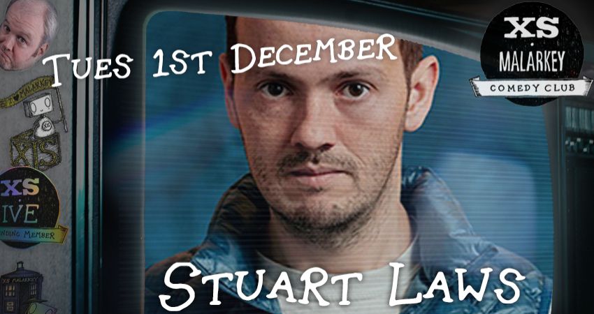 XS Malarkey with STUART LAWS 
