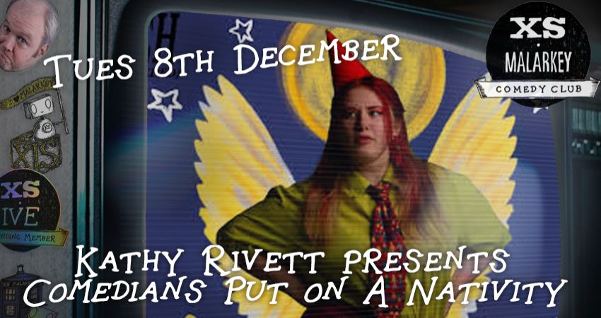 XS Malarkey with Kathy Rivett's Comedians Nativity 