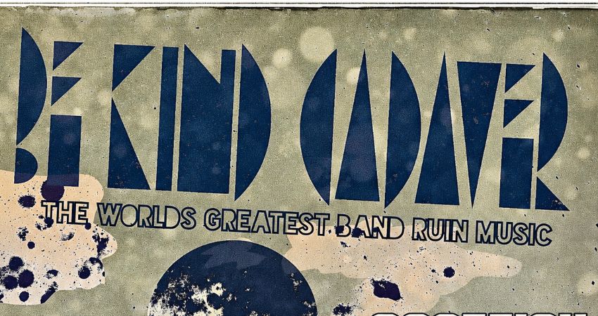 End Times Present: Be Kind Cadaver live at The Pipeline  