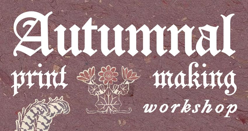Autumnal Printmaking Workshop 