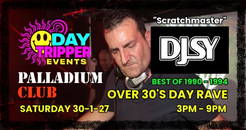 DAY TRIPPER EVENTS — OVER 30s DAY RAVE FEAT. DJ SY (OLD SKOOL SET) 
