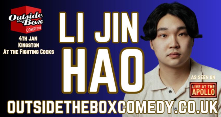 LI JIN HAO (as seen on Live at the Apollo) at Outside the Box Comedy Club in Kingston