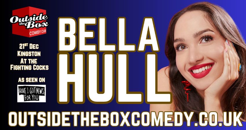 BELLA HULL (as seen on Have I Got News For You) at Outside the Box Comedy Club in Kingston 