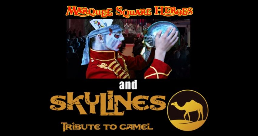 Marquee Square Heroes & Skylines - tributes to Marillion & Camel 