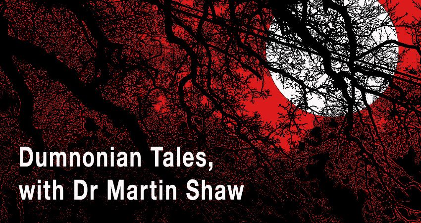 Dumnonian Tales, with Dr Martin Shaw
