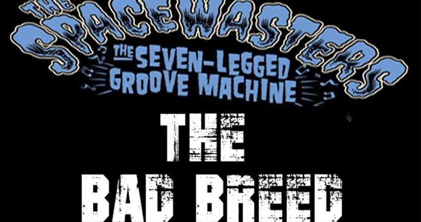 SHAKE SOME ACTON #178.THE SPACEWASTERS,THE BAD BREED, WIPES 