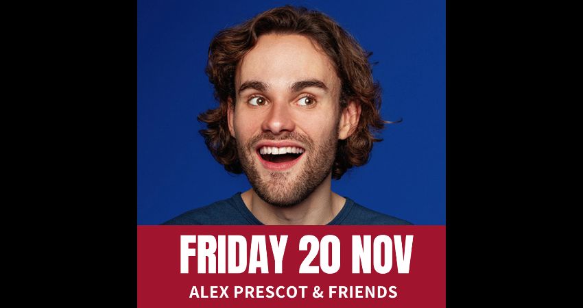 Friday Comedy with Alex Prescot & Friends 