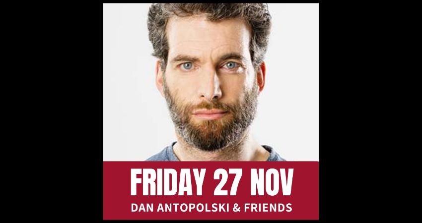 Friday Comedy with Dan Antopolski & Friends 