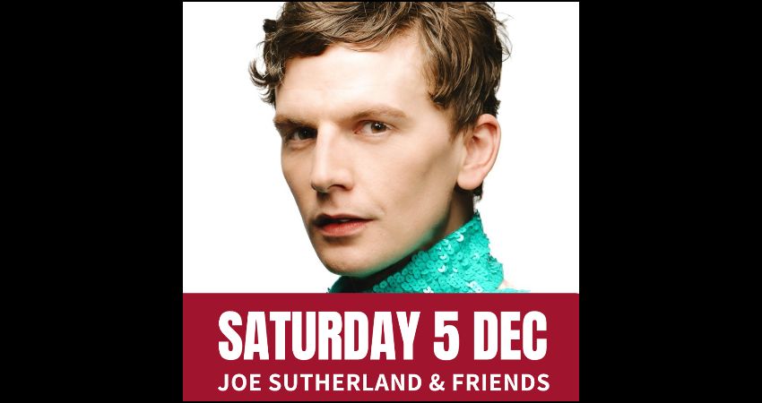 Saturday Comedy with Joe Sutherland & Friends 