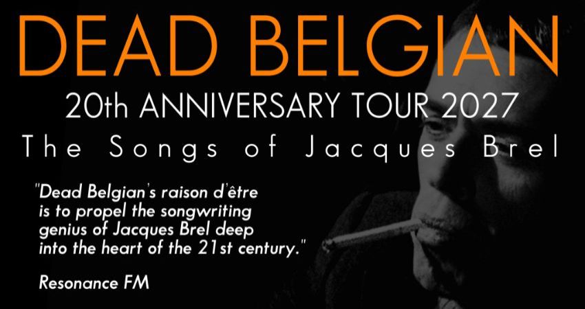 Dead Belgian play Jacques Brel  20th Anniversary Tour