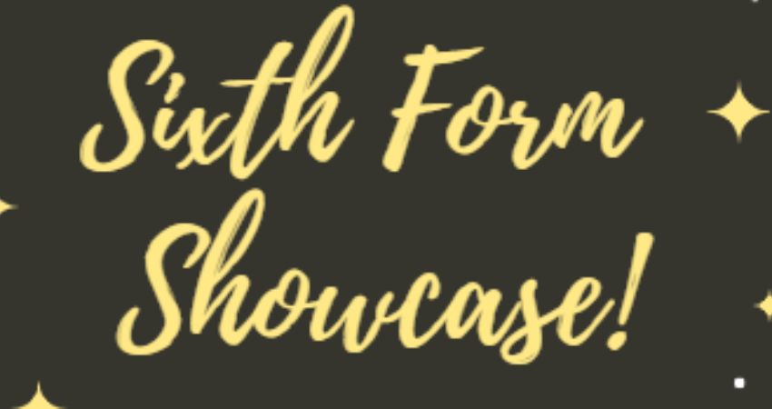 Sixth Form Showcase