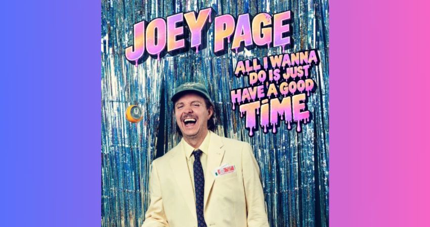 Joey Page "All I Wanna Do Is Just Have A Good Time"