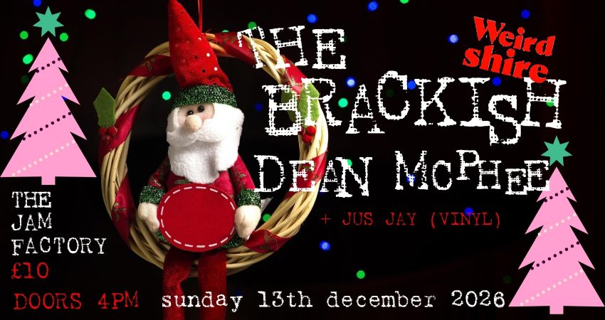 Weirdshire presents The Brackish and Dean McPhee