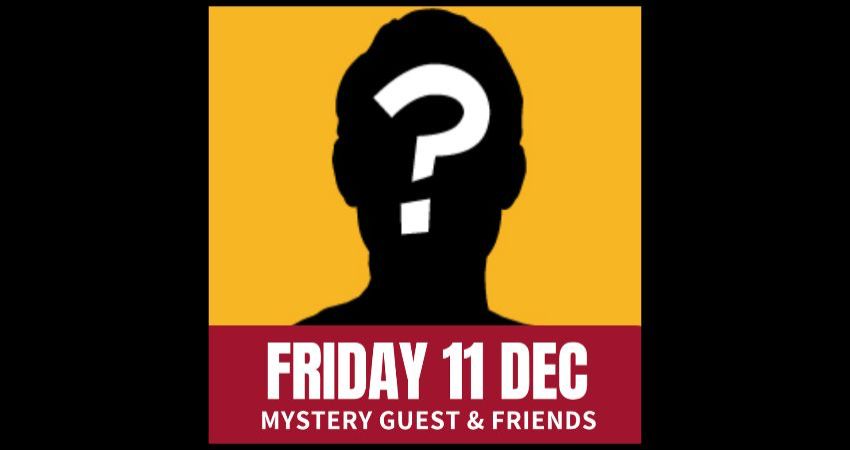 Friday Comedy with a Mystery Guest & Friends