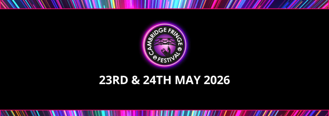 Cambridge Fringe | Esther Manito, Dan Tiernan, Tadiwa Mahlunge, Chelsea Birkby & many more
