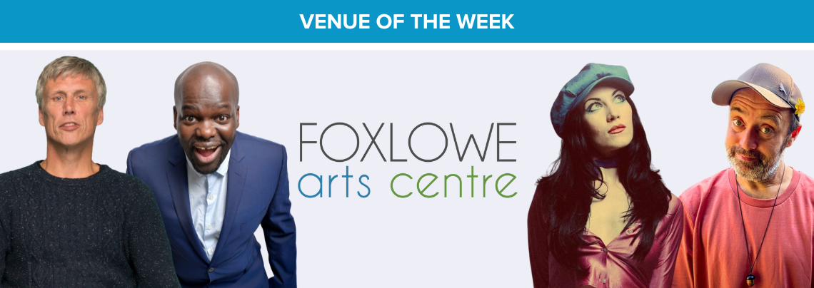 Foxlowe Arts Centre | Bez, Daliso Chaponda, Rosalie Cunningham, Beans On Toast and more