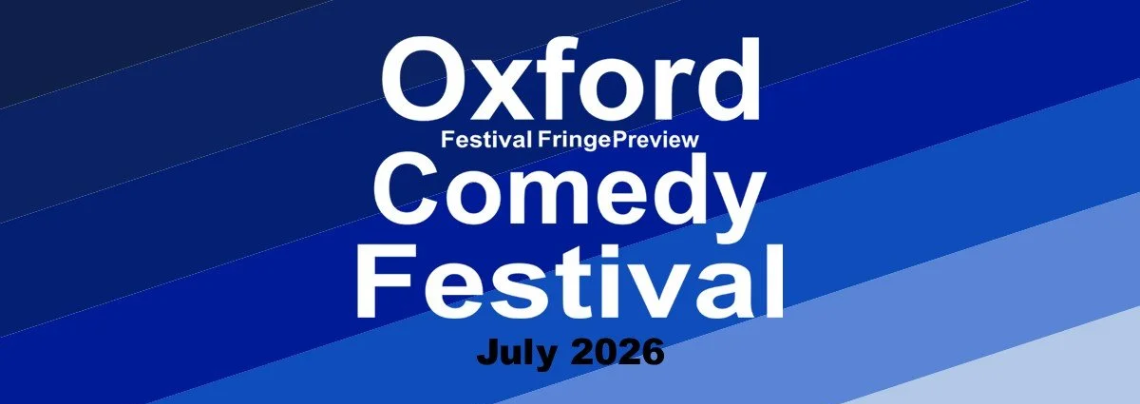 Oxford Comedy Festival | Amazing Edinburgh previews throughout July