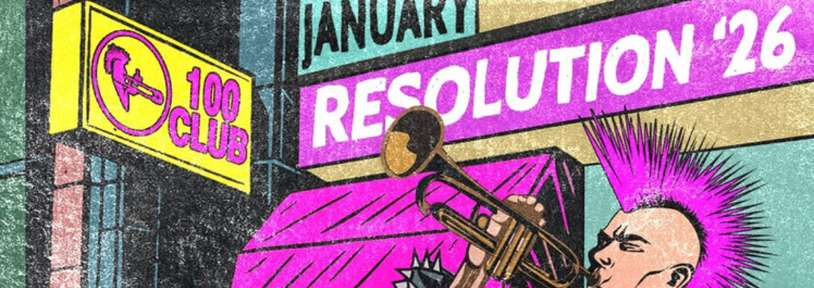 Resolution 2026 | The 100 Club's annual festival of punk